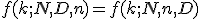  f(k;N,D,n) = f(k;N,n,D) 